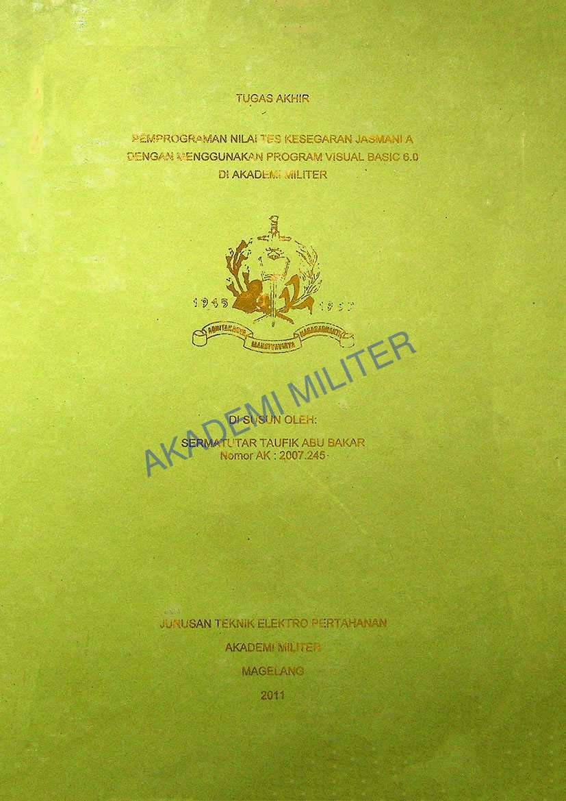 PEMOGRAMAN NILAI TES KESEGARAN JASMANI A DENGAN MENGGUNAKAN PROGRAM VISUAL BASIC 6.0 DI AKADEMI MILITER